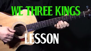 how to play &quot;We Three Kings of Orient Are&quot; on acoustic guitar | lesson tutorial | Christmas carols