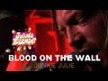 Blood On The Wall - Junkee Julie - Juan's Basement - Pitchfork Blood On The Wall - Junkee Julie - Juan's Basement
