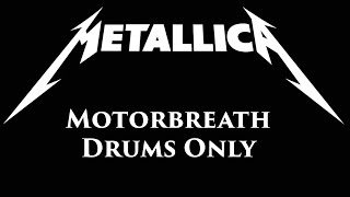 Metallica Motorbreath DRUMS ONLY