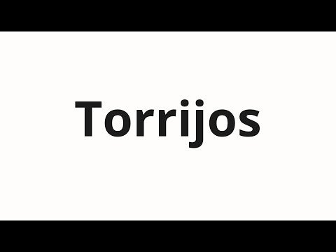 How to pronounce Torrijos