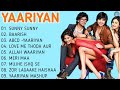 Yaariyan Movie All Songs Himansh Kohli Rakul Preet Divya Khosla Kumar Movie Songs