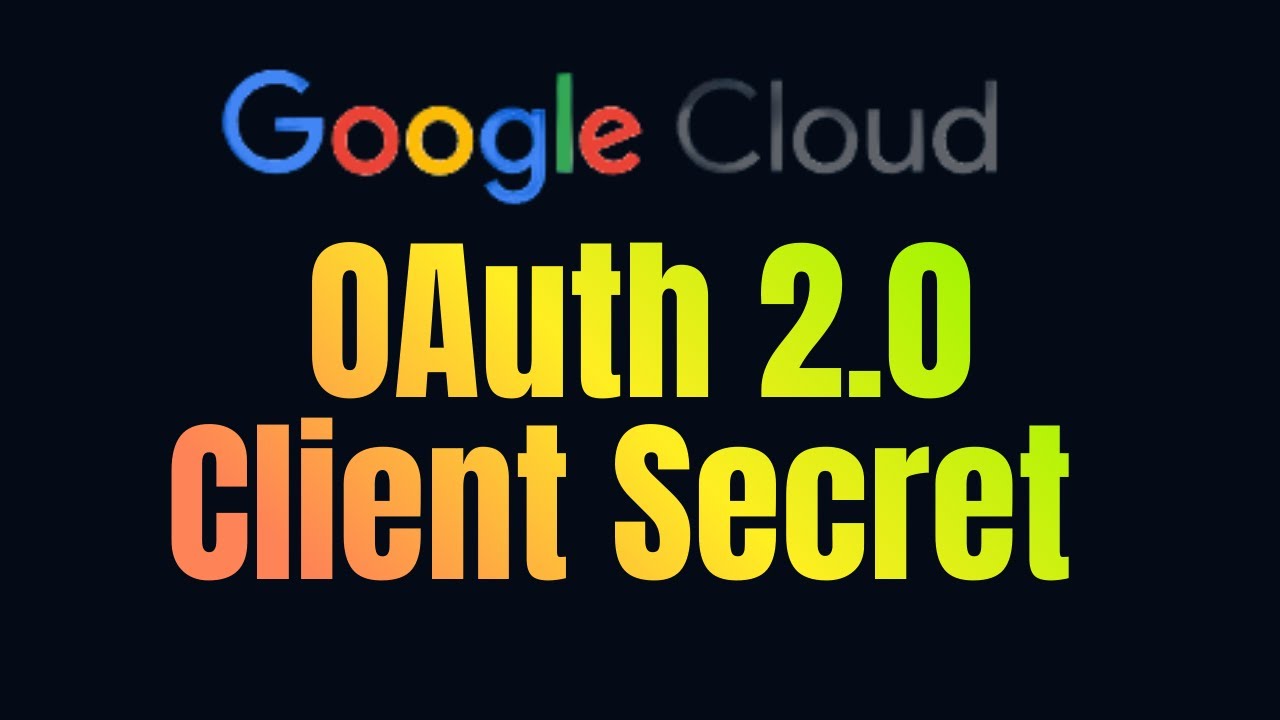 Correct Way to Create OAuth 2.0 Client Secret in Google Cloud Console | Step-by-Step Guide