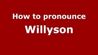 How to pronounce Willyson