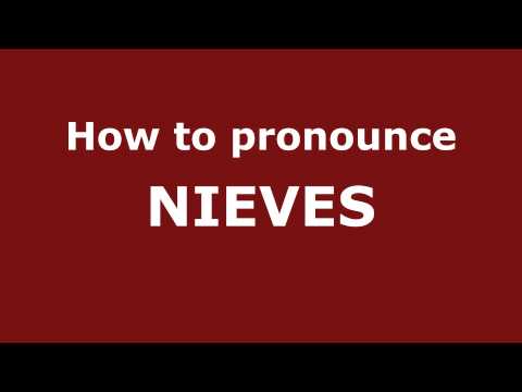 How to Pronounce NIEVES in Spanish - PronounceNames.com