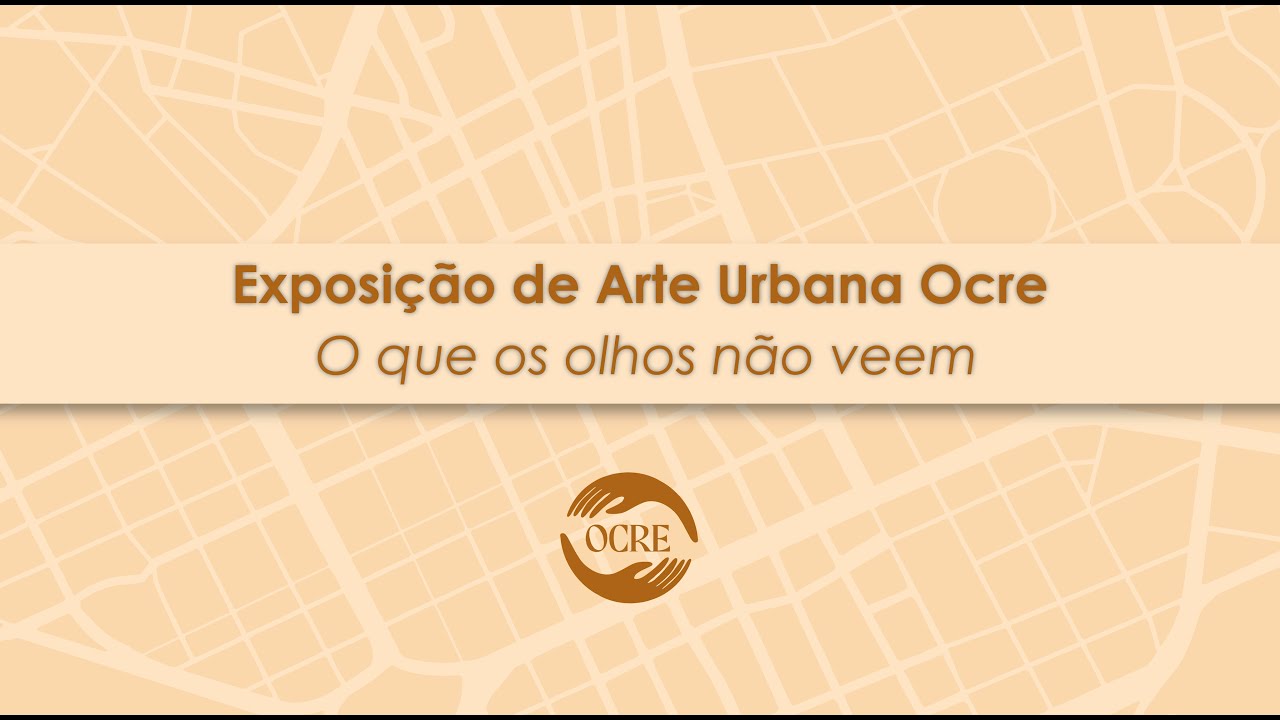 DOC Exposição de Arte Urbana Ocre - O que os Olhos não Veem