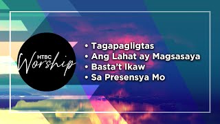 Tagapagligtas | Ang Lahat ay Magsasaya | Basta&#39;t Ikaw | Sa Presensya Mo - HTBC Praise &amp; Worship