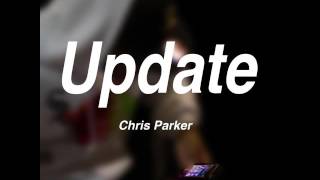 Chris Parker - Update #SelfMadeGlory