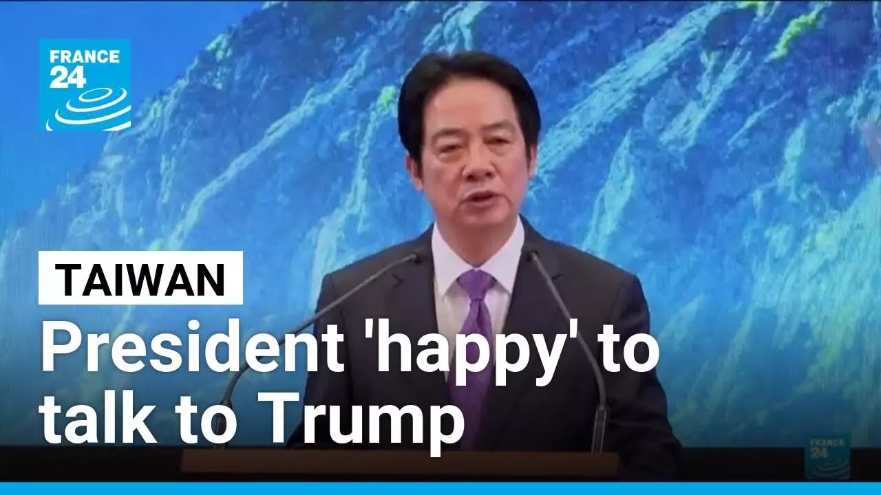 Taiwan president says 'happy' to take up Trump's offer of call • FRANCE 24 English