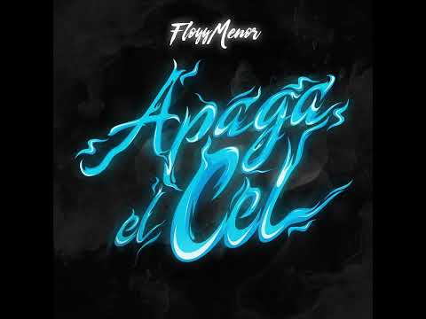 FLOYYMENOR -APAGA EL CEL