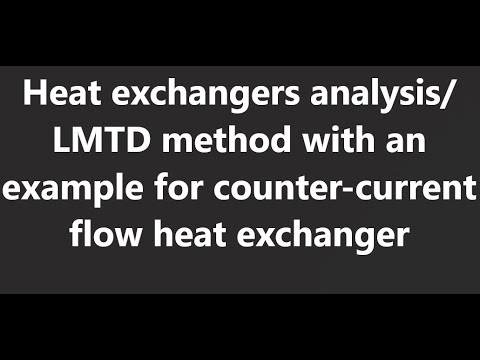 Heat exchanger analysis/ LMTD method with example