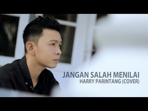 JANGAN SALAH MENILAI - HARRY PARINTANG