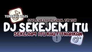 DJ SEKEJAM ITU KAU FITNAHKAN VIRAL TIK TOK TERBARU 
