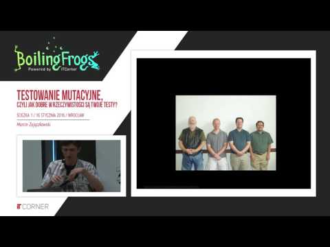 Boiling Frogs 2016 - Marcin Zajączkowski - Testowanie mutacyjne