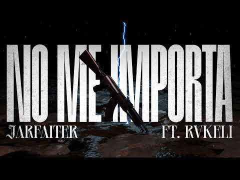 JARFAITER x RVKELI13 - NO ME IMPORTA - PROD.GECKODELARUE