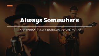 Download lagu Always Somewhere - Scorpions - Male RNB/Jazz Cover (Lyric Video) mp3