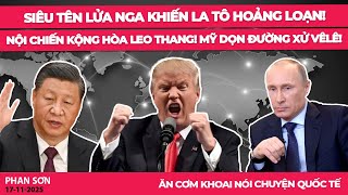 Siêu tên lửa Nga khiến LaTô hoảng loạn! Nội chiến Kộng Hòa leo thang! Mỹ dọn đường chuẩn bị xử Vêlê!