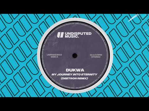 Dukwa - My Journey Into Eternity (Deetron Remix)