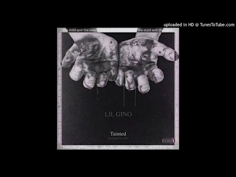 Lil Gino Ft. Breana Marin-Tainted (NEW 2018) #OFFICIALDAYGOHANKS