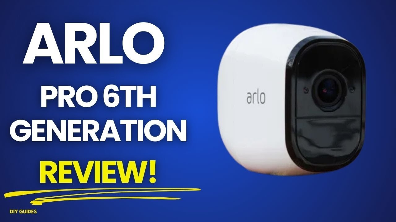 Arlo Pro 6th Generation Review + Setup: Step-by-Step Guide to Smarter Surveillance in 2026!