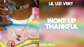 Lil Uzi Vert - Woke Up Thankful (432Hz)