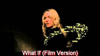 What If (Film Version) - Kate Winslet