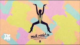 Colour Castle - Walk Right In video