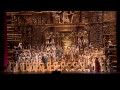 [HD] Alto cagion v'aduna ... Su! del Nilo al sacro lido. La Scala. 2006.  (from Verdi's Aida)