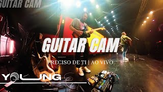 Preciso de Ti - GUITAR CAM | Ao Vivo, Lagoinha Miami