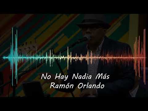 Ramón Orlando – No Hay Nadie Más