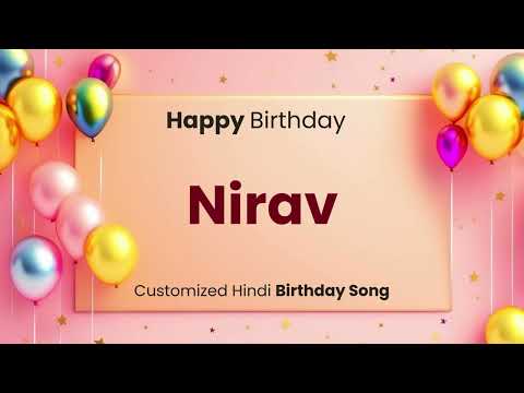 Happy Birthday " NIRAV " - Customized Birthday Song | In Hindi