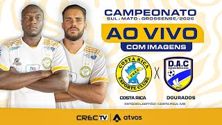 COSTA RICA ESPORTE CLUBE x DOURADOS SUL-MATO-GROSSENSE 2026