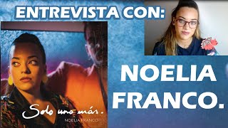 Entrevista con NOELIA FRANCO sobre Solo Uno Más.  , En Ruinas ,  Operación Triunfo ,  fans y más