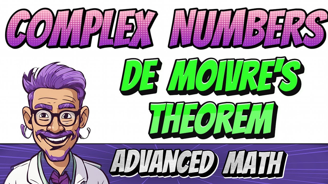Complex Numbers - Applying De Moivre's Theorem (Advanced Mathematics)