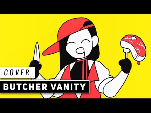 BUTCHER VANITY (Cover) 【JubyPhonic】
