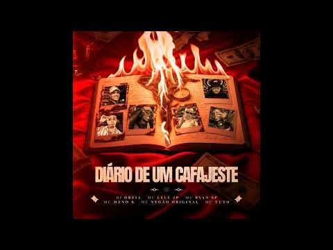 DIÁRIO DE UM CAFAJESTE - MC's Lele JP, Ryan SP, Meno K,Negão Original, Tuto (DJ Oreia)