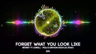 [DnB] Netsky ft. Lowell - Forget What You Look Like (Pola &amp; Bryson Bootleg Remix)