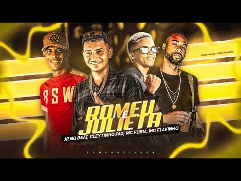 CLEYTINHO PAZ, MC FURIA, JR NO BEAT, MC FLAVINHO - ROMEU E JULIETA - REMIX BREGA FUNK
