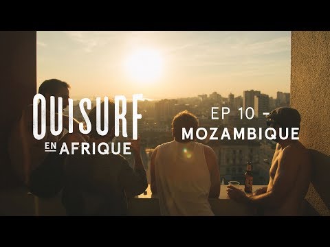 OuiSurf En Afrique - Épisode 10 Complet - Mozambique partie 1