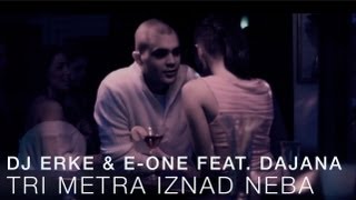 DJ ERKE & IVAN JEDINI FEAT. DAJANA - TRI METRA IZNAD NEBA (OFFICIAL VIDEO)