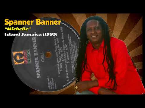 Spanner Banner - Michelle (Island Jamaica) 1995