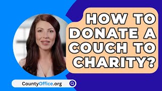 How To Donate A Couch To Charity? - CountyOffice.org