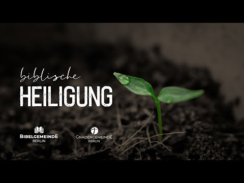 01 | Geschichte der Heiligung | Biblische Heiligung