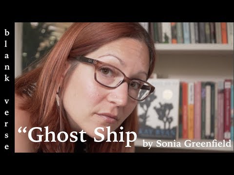 Sonia Greenfield: "Ghost Ship" - (poem video)