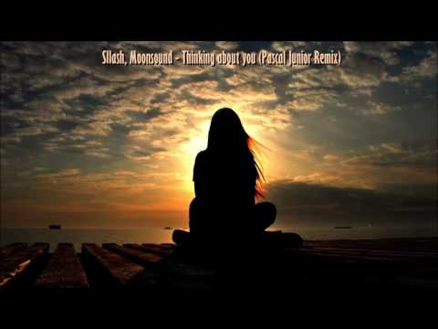 Sllash & Moonsound - Thinking about you (Pascal Junior Remix)