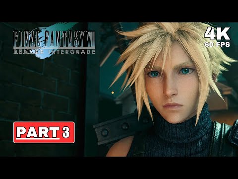 FINAL FANTASY VII REMAKE INTERGRADE Gameplay Walkthrough Part 3 [4K 60FPS PC ULTRA] - No Commentary