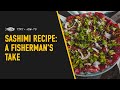 Sashimi Recipe: A Fisherman's Take