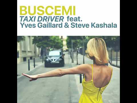 Buscemi feat  Yves Gaillard & Steve Kashala - Taxi Driver