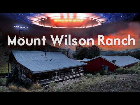 Mount Wilson Ranch FULL DOCUMENTARY - Ancient Alien Contact and Paranormal Skinwalker Investigation