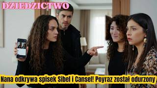 Dziedzictwo Odc 1014- 1015: Nana odkrywa prawdę! Sibel i Cansel podały Poyrazowi