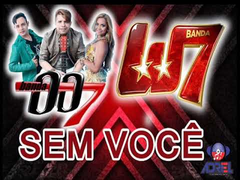 Banda 007 & W7 - Sem Você (2018)